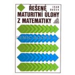 Řešené maturitní úlohy z matematiky - Ivan Bušek – Hledejceny.cz