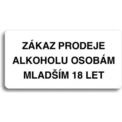 Accept Piktogram "ZÁKAZ PRODEJE ALKOHOLU OSOBÁM MLADŠÍM 18 LET" (160 × 80 mm) (bílá tabulka - černý – Zboží Mobilmania