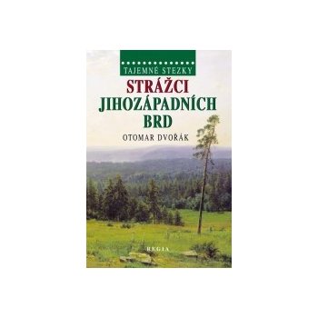 Tajemné stezky Strážci jihozápadních Brd