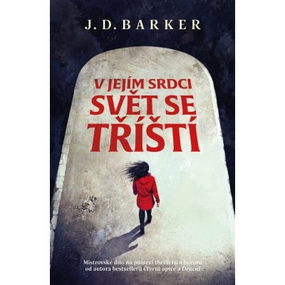 V jejím srdci svět se tříští - J. D. Barker