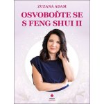 Osvoboďte se s Feng Shui II. - Zuzana Adam – Hledejceny.cz