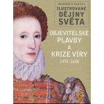 Objevitelské plavby a krize víry 1492 - 1648 -- Ilustrované dějiny světa - Christine Nobleová, Tony Allan – Hledejceny.cz