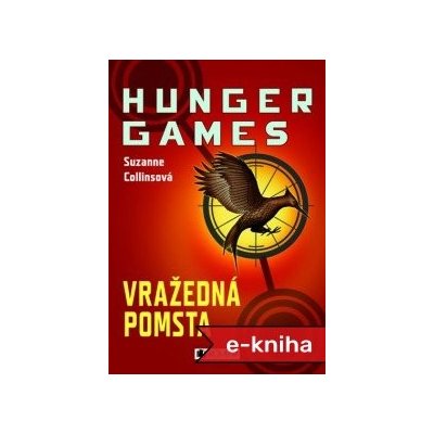 HUNGER GAMES - Vražedná pomsta - Suzanne Collins – Zboží Mobilmania