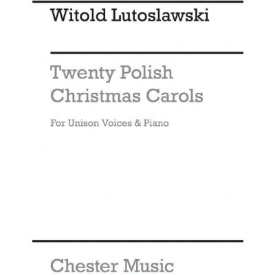 Witold Lutoslawski: Twenty Polish Christmas Carols noty na unisono zpěv klavír