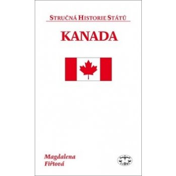 Kanada: Strucná historie státu - Fiřtová Magdalena
