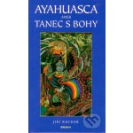 Ayahuasca aneb Tanec s bohy – Hledejceny.cz