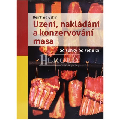 Uzení, nakládání a konzervování masa od šunky po žebírka – Hledejceny.cz