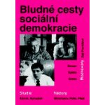 Bludné cesty sociální demokracie -- Studie, názory, rozhovory Zdeněk Kárník – Hledejceny.cz