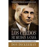 Cuando Los Cerdos Se Mudan a Casa: Como Deshacerse de Las Influencias Demoniacas = When Pigs Move in Dickerman DonPaperback – Hledejceny.cz