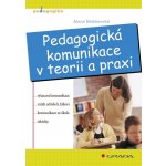 Nelešovská Alena - Pedagogická komunikace v teorii a praxi – Zbozi.Blesk.cz