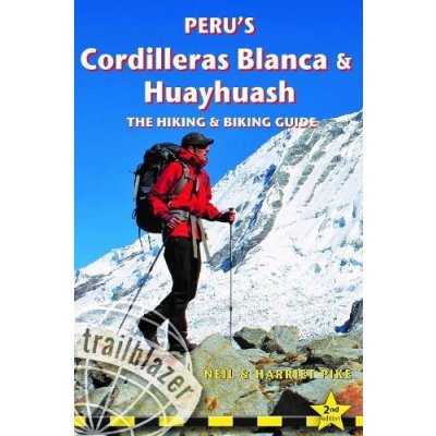 Peru's Cordilleras Blanca & Huayhuash: The Hiking & Biking Guide Pike NeilPaperback – Zbozi.Blesk.cz