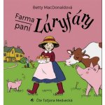 Farma paní Láryfáry - Betty MacDonald - čte Taťjána Medvecká – Sleviste.cz