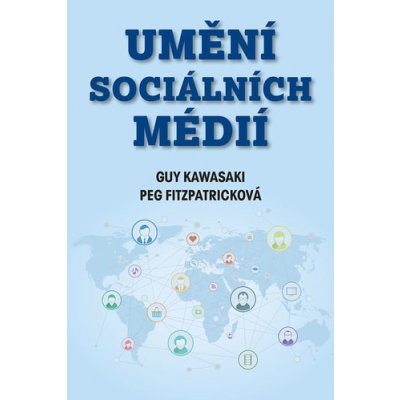 Umění sociálních médií - Guy Kawasaki, Peg Fitzpatricková