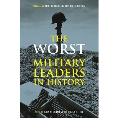 Worst Miltary Leaders in History