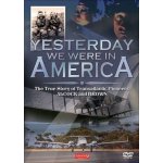 Yesterday We Were In America DVD – Hledejceny.cz