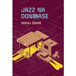 Jazz na Donbase - Serhij Žadan