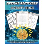 Stroke Recovery Activity Book: Brain-Teaser Puzzle Workbook for Aphasia and Mental Rehabilitation to Assist Stroke Patients in Recovering in Large Pr Jones NikolasPaperback – Hledejceny.cz