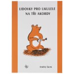 Ondřej Šárek Lidovky pro ukulele na 3 akordy Noty – Sleviste.cz