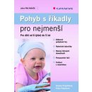 Pohyb s říkadly pro nejmenší - Pospíšilová Zuzana, Poláčková Petra