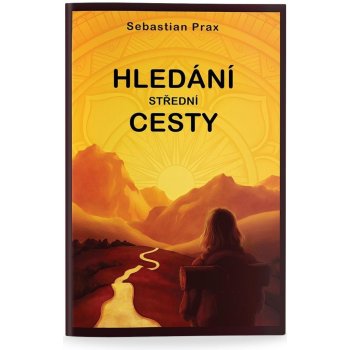 Hledání střední cesty - Sebastian Prax