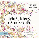 Muž, který už nezavolal - Rosie Walsh