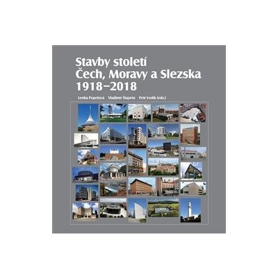 Stavby století Čech, Moravy a Slezska 1918 – 2018 - Lenka Po... – Zboží Mobilmania