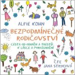 Bezpodmínečné rodičovství - Alfie Kohn – Zbozi.Blesk.cz