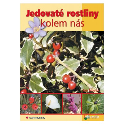 Jedovaté rostliny kolem nás - Novák Jan – Hledejceny.cz