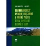 Krajinnoekologicky optimálne priestorové a funkčné využitie územia Biosférickej rezervácie Tatry - Zita Izakovičová a kol. – Hledejceny.cz