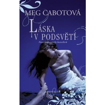 Podsvětí 2: Láska v Podsvětí - Meg Cabotová