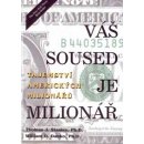 Váš soused je milionář -- Tajemství amerických milionářů - Thomas J. Stanley, William D. Danko