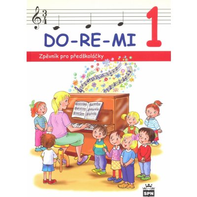 DO-RE-MI Zpěvník pro předškoláčky Mgr. Marie Lišková – Sleviste.cz