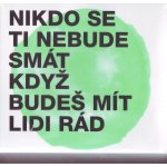 Midi Lidi - Nikdo se ti nebude smát když budeš mít lidi rád CD – Hledejceny.cz