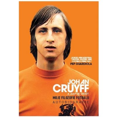 Johan Cruyff Moje filozofie fotbalu – Zboží Mobilmania