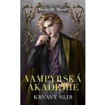 Vampýrská akademie 4 - Krvavý slib, 1. vydání - Richelle Mead – Hledejceny.cz