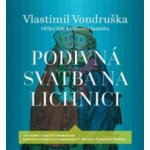 Podivná svatba na Lichnici - Vlastimil Vondruška – Hledejceny.cz