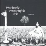 Přechody ztracených řek - Jiří Kukaň – Hledejceny.cz