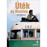 Útěk do divočiny - Jon Krakauer – Hledejceny.cz