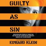 Guilty as Sin: Uncovering New Evidence of Corruption and How Hillary Clinton and the Democrats Derailed the FBI Investigation – Hledejceny.cz