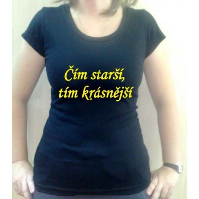 Dámské tričko Čím starší tím krásnější – Sleviste.cz