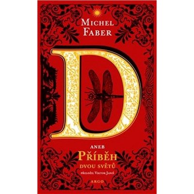 D aneb příběh dvou světů - Michel Faber – Hledejceny.cz