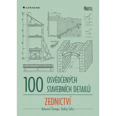 100 osvědčených stavebních detailů zednictví – Hledejceny.cz