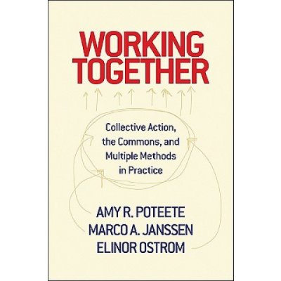 Working Togethe - M. Janssen, E. Ostrom, A. Poteete