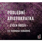 Poslední aristokratka - Evžen Boček – Hledejceny.cz