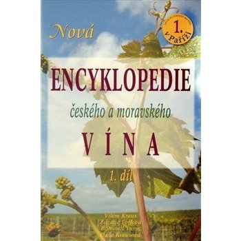 Nová encyklopedie českého a moravského vína - 1.díl - Kraus, Foffová, Vurm