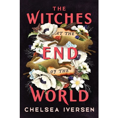 The Witches at the End of the World Iversen ChelseaPaperback – Zboží Mobilmania