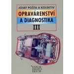 Opravárenství a diagnostika III - Josef Pošta a kol. – Hledejceny.cz