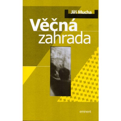 Věčná zahrada - Jiří Mucha – Hledejceny.cz