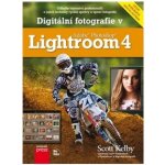 Digitální fotografie v Adobe Photoshop Lightroom 4 - Kelby Scott – Hledejceny.cz