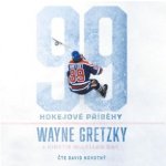 99: Hokejové příběhy - Wayne Gretzky, Kirstie McLellan Day – Hledejceny.cz